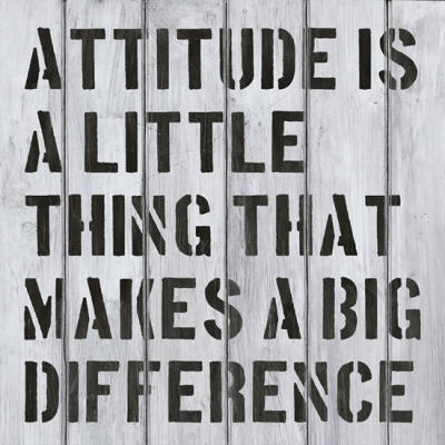Attitude Is A Little Thing