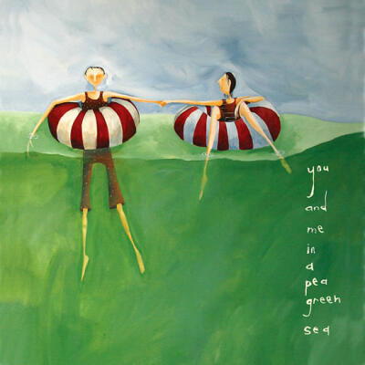 You And Me In A Pea Green Sea